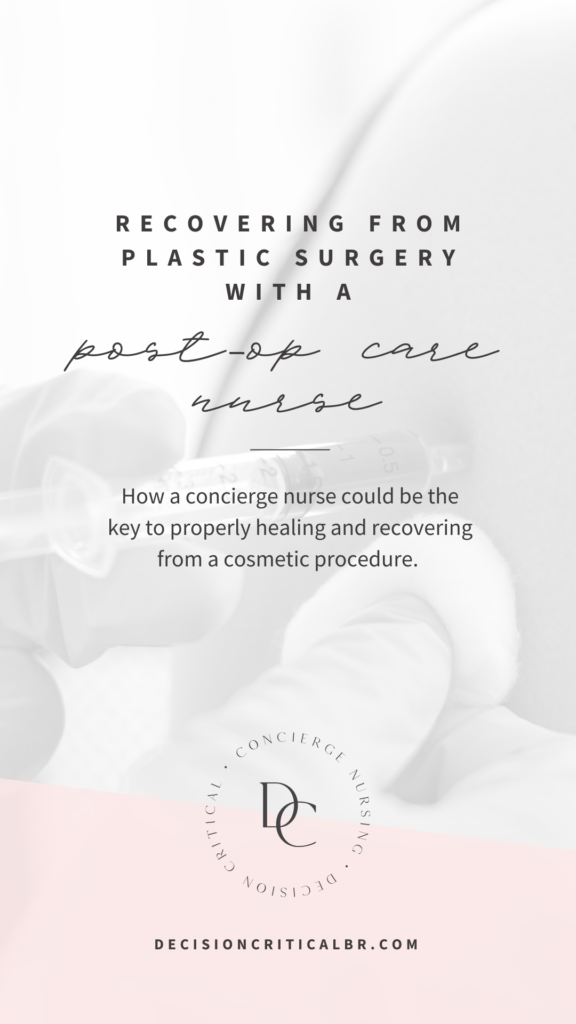 Recovering from Plastic Surgery with a Post Op Care Nurse