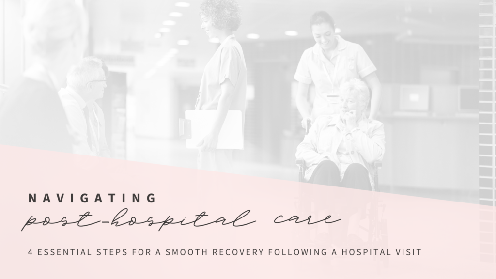 Navigating Post-Hospital Care Following Hospital Discharge